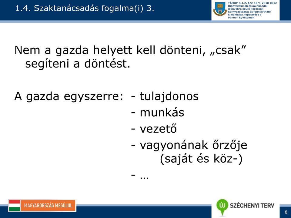 segíteni a döntést.