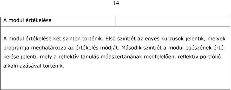 értékelés módját.