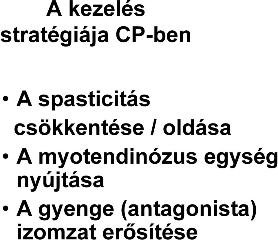 A myotendinózus egység nyújtása A