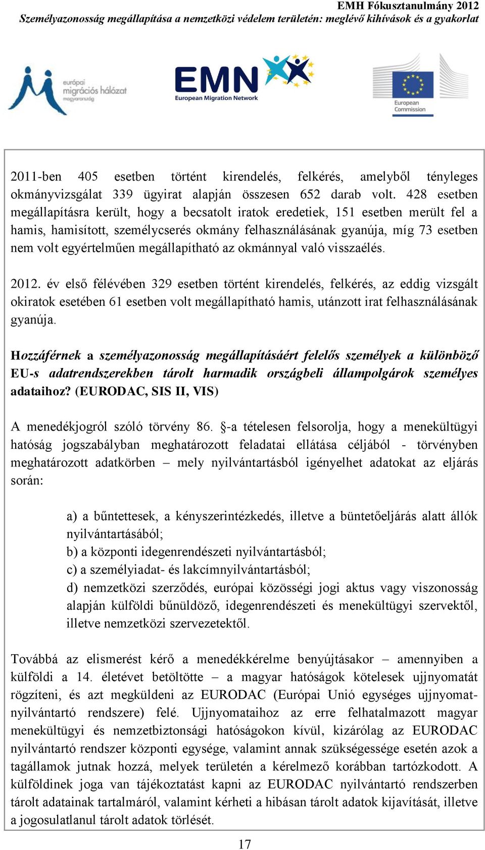 megállapítható az okmánnyal való visszaélés. 2012.