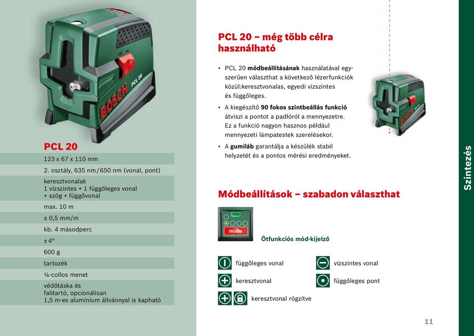 A pontosság mércéje: Bosch méréstechnika. Mérés PLR 50 és PMB 300 L.  Szintezés PCL 10, PCL 20, PLT 2 és PLL 5. Helymeghatározás PDO Multi és PDO  6. - PDF Ingyenes letöltés