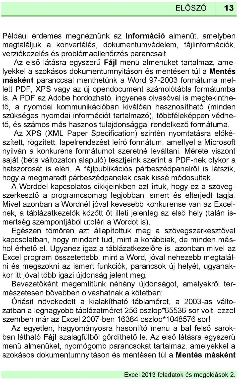 az új opendocument számolótábla formátumba is.