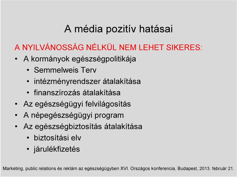 átalakítása finanszírozás átalakítása Az egészségügyi felvilágosítás A