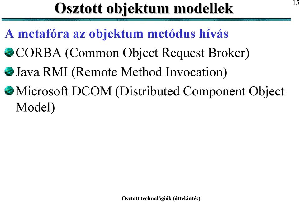 Request Broker) Java RMI (Remote Method