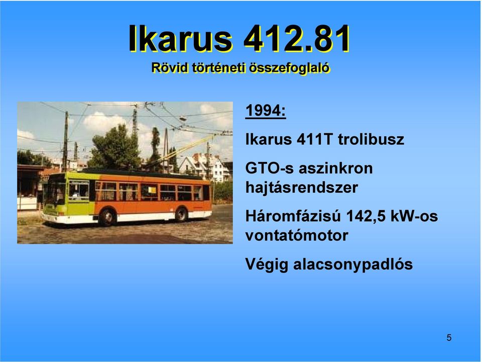 Ikarus 411T trolibusz GTO-s aszinkron