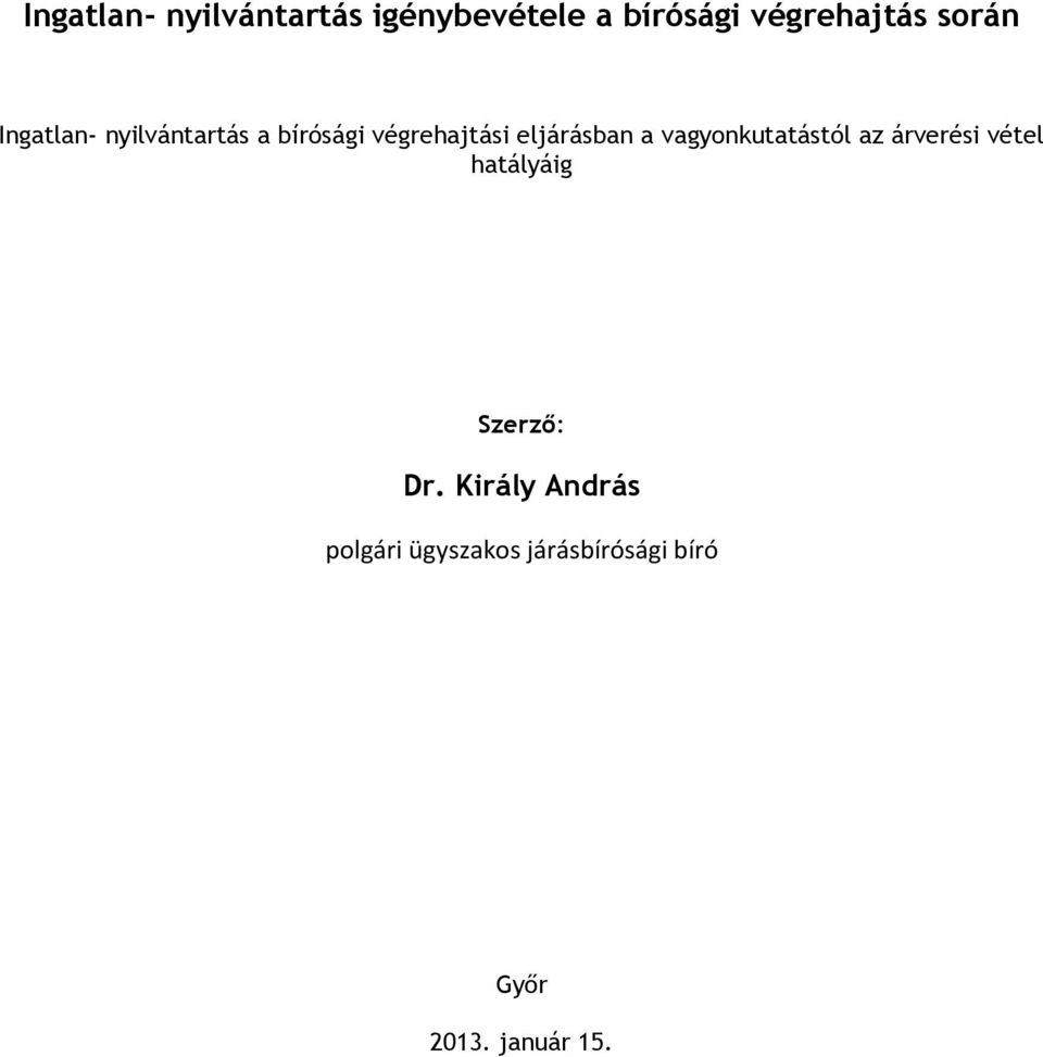 a vagyonkutatástól az árverési vétel hatályáig Szerző: Dr.