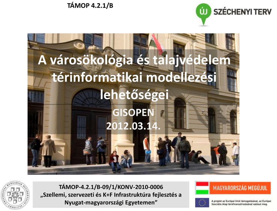 modellezési lehetőségei GISOPEN 20