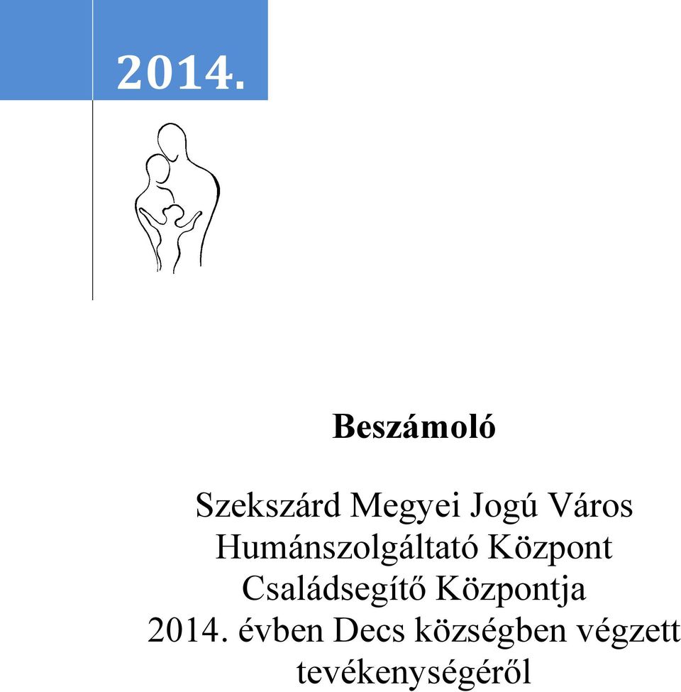 Családsegítő Központja 2014.