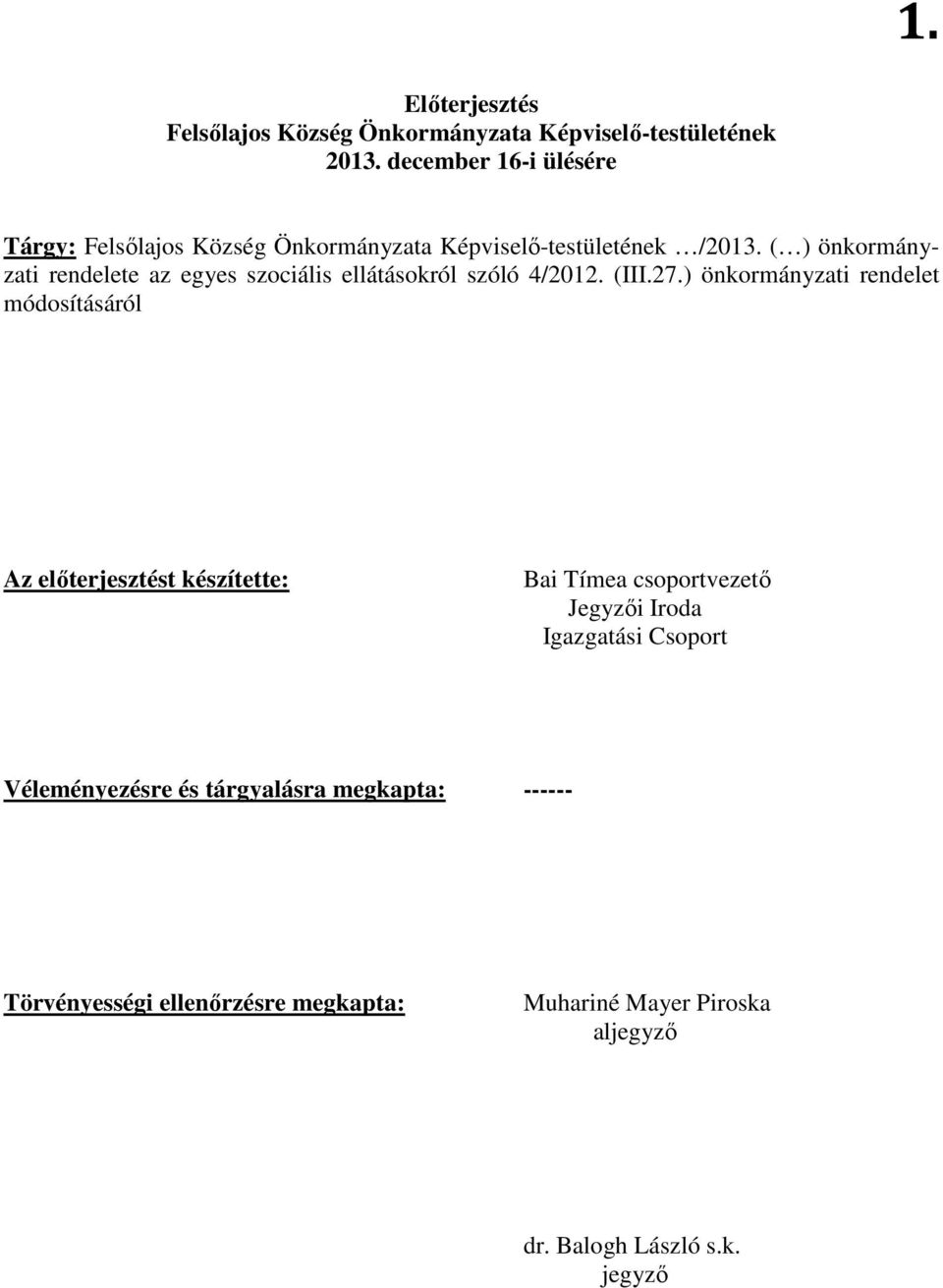 ( ) önkormányzati rendelete az egyes szociális ellátásokról szóló 4/2012. (III.27.