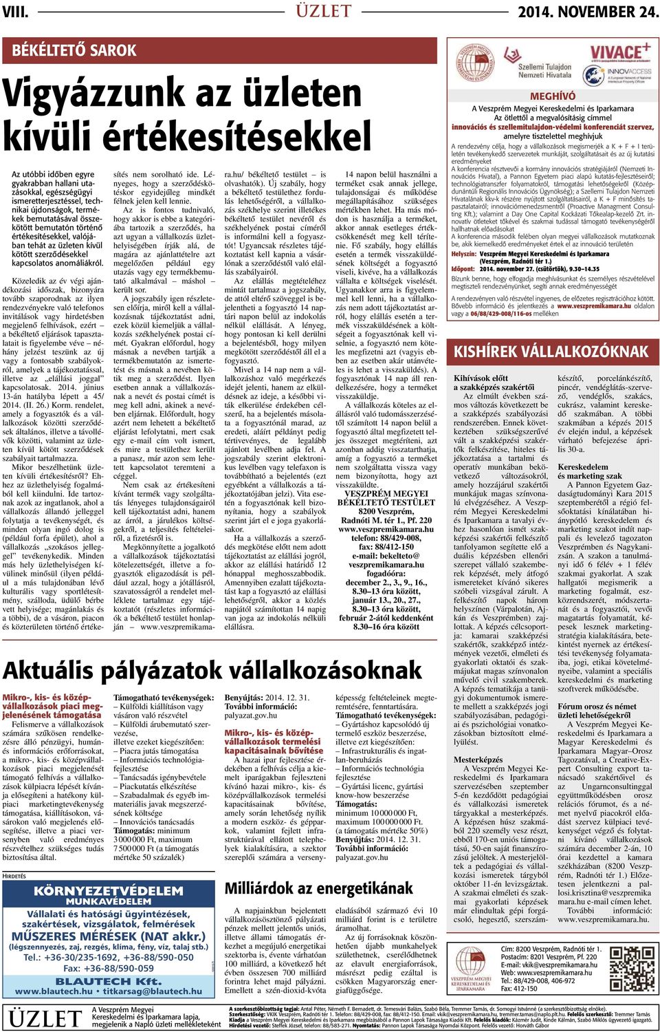 összekötött bemutatón történő értékesítésekkel, valójában tehát az üzleten kívül kötött szerződésekkel kapcsolatos anomáliákról.