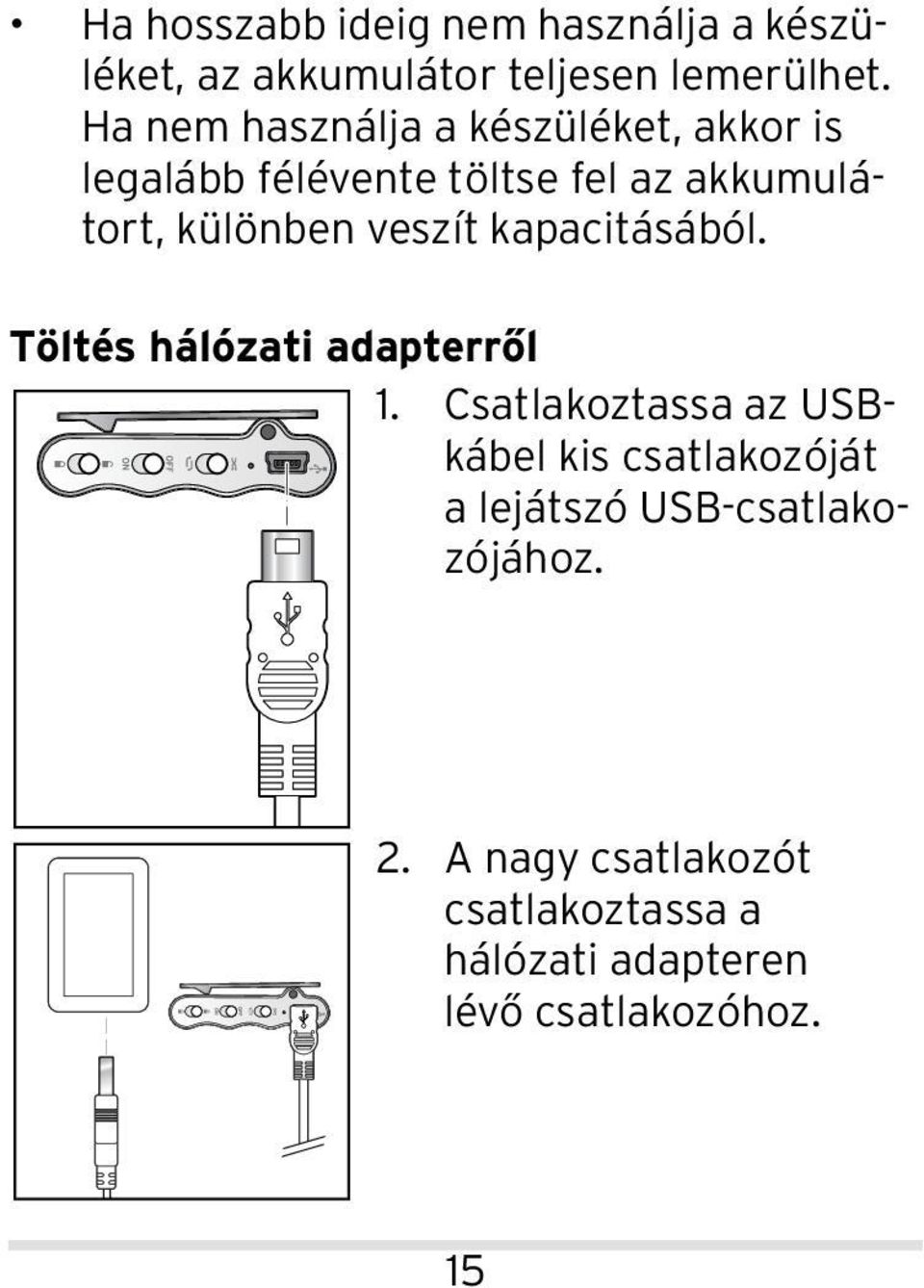 veszít kapacitásából. Töltés hálózati adapterről 1.