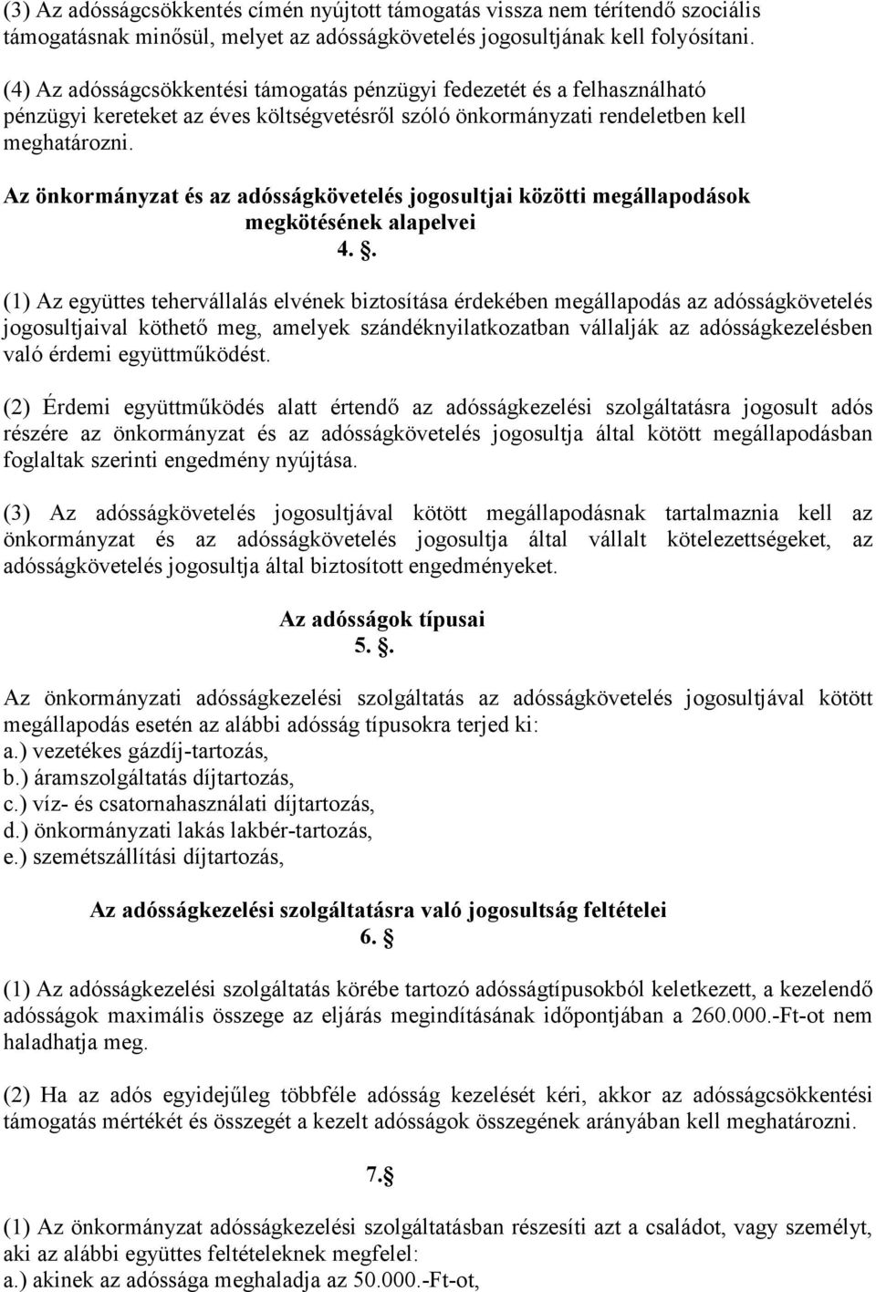 Az önkormányzat és az adósságkövetelés jogosultjai közötti megállapodások megkötésének alapelvei 4.