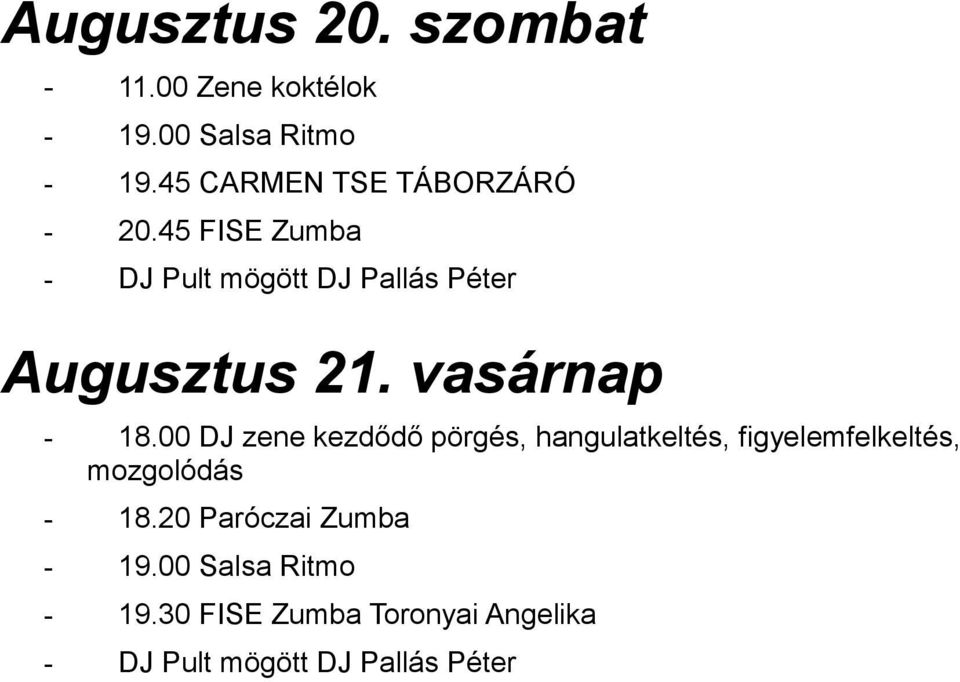 45 FISE Zumba Augusztus 21. vasárnap - 18.
