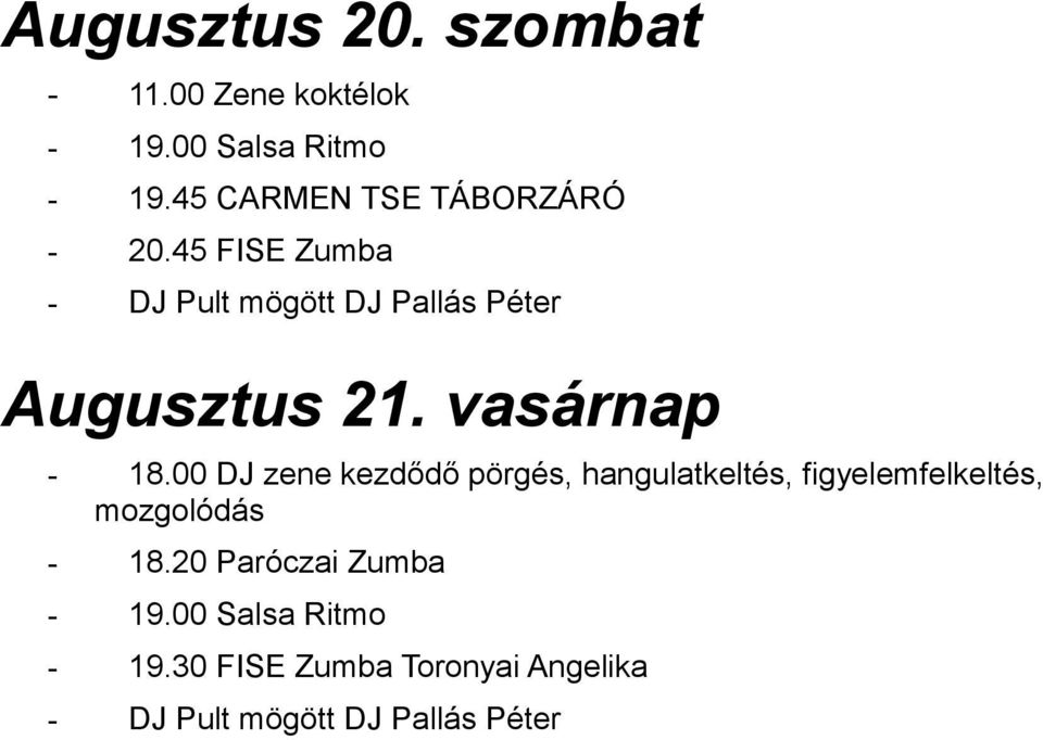 45 FISE Zumba Augusztus 21. vasárnap - 18.