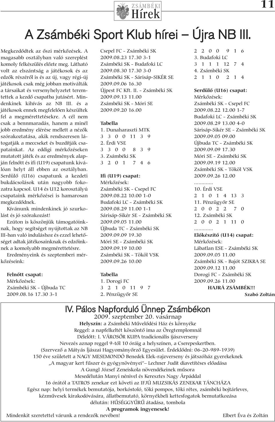 Mindenkinek kihívás az NB III. és a játékosok ennek megfelelően készültek fel a megmérettetésekre.