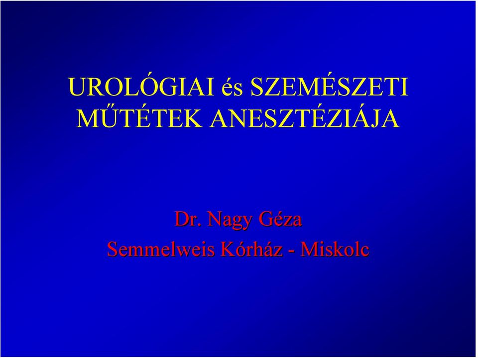 ANESZTÉZIÁJA Dr.