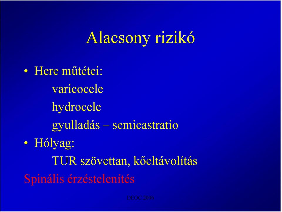 semicastratio Hólyag: TUR