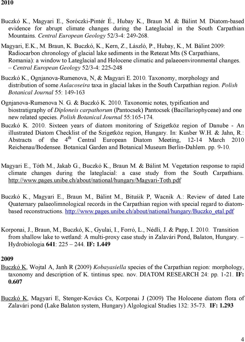 Braun, K. Buczkó, K., Kern, Z., László, P., Hubay, K., M.