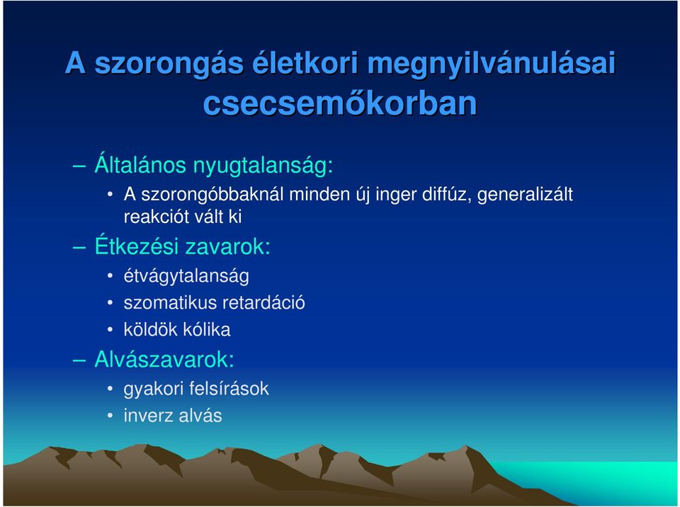 generalizált reakciót vált ki Étkezési zavarok: étvágytalanság