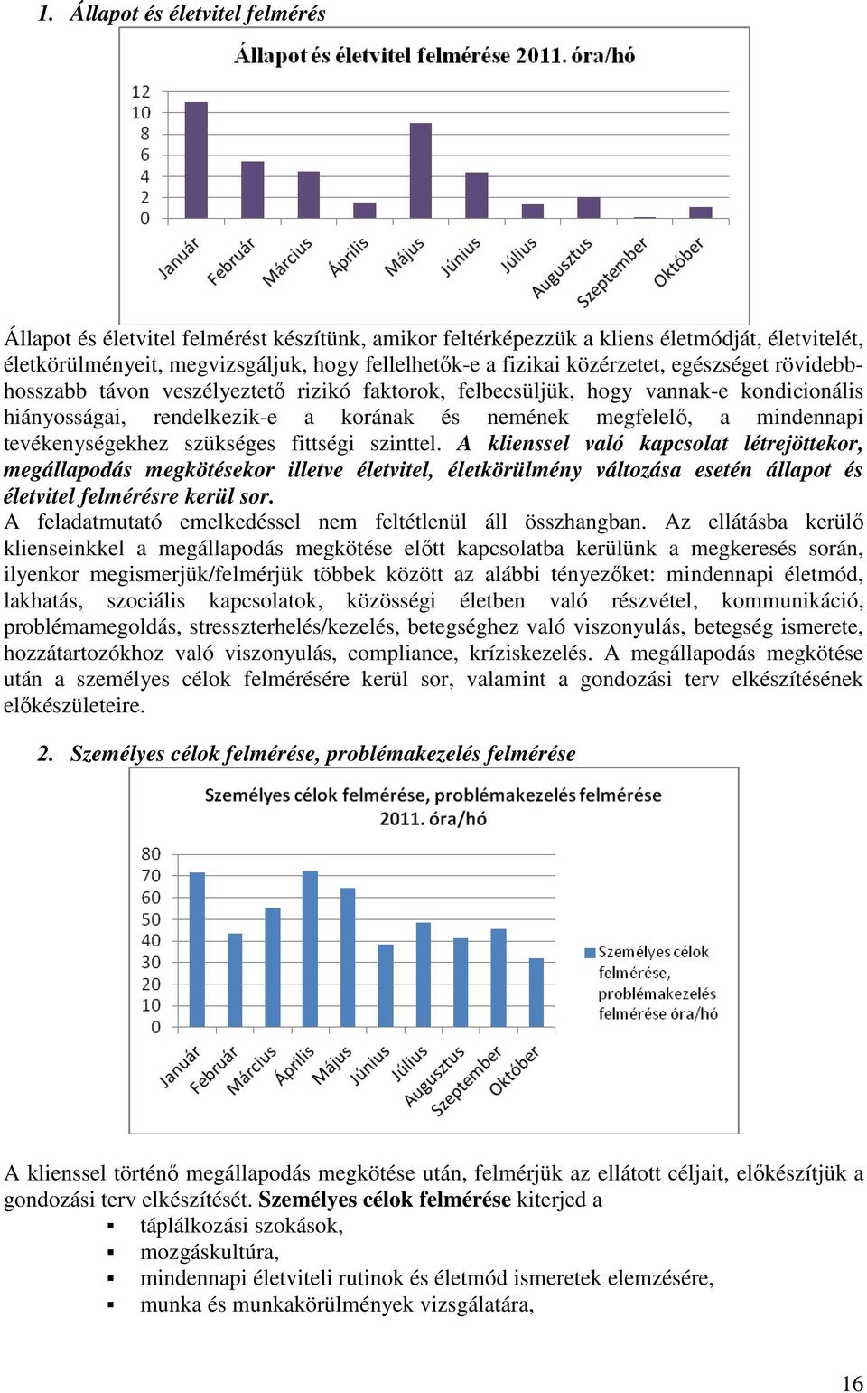 tevékenységekhez szükséges fittségi szinttel.