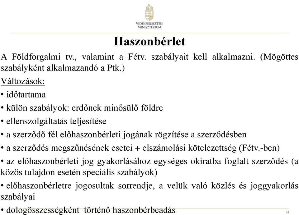 szerződésben a szerződés megszűnésének esetei + elszámolási kötelezettség (Fétv.