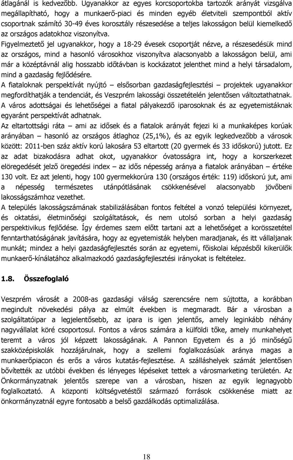 teljes lakosságon belül kiemelkedő az országos adatokhoz viszonyítva.