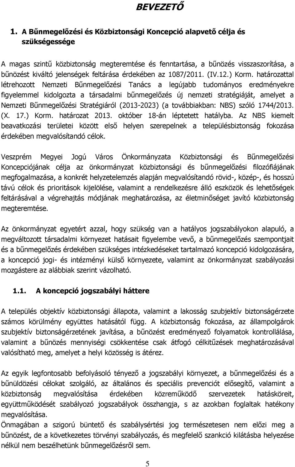 érdekében az 1087/2011. (IV.12.) Korm.