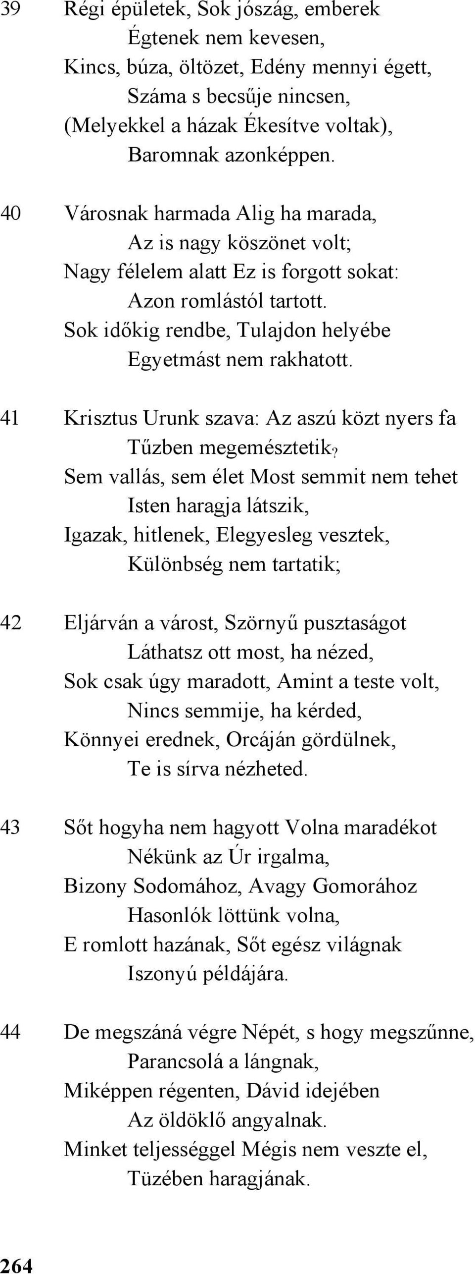 41 Krisztus Urunk szava: Az aszú közt nyers fa Tűzben megemésztetik?