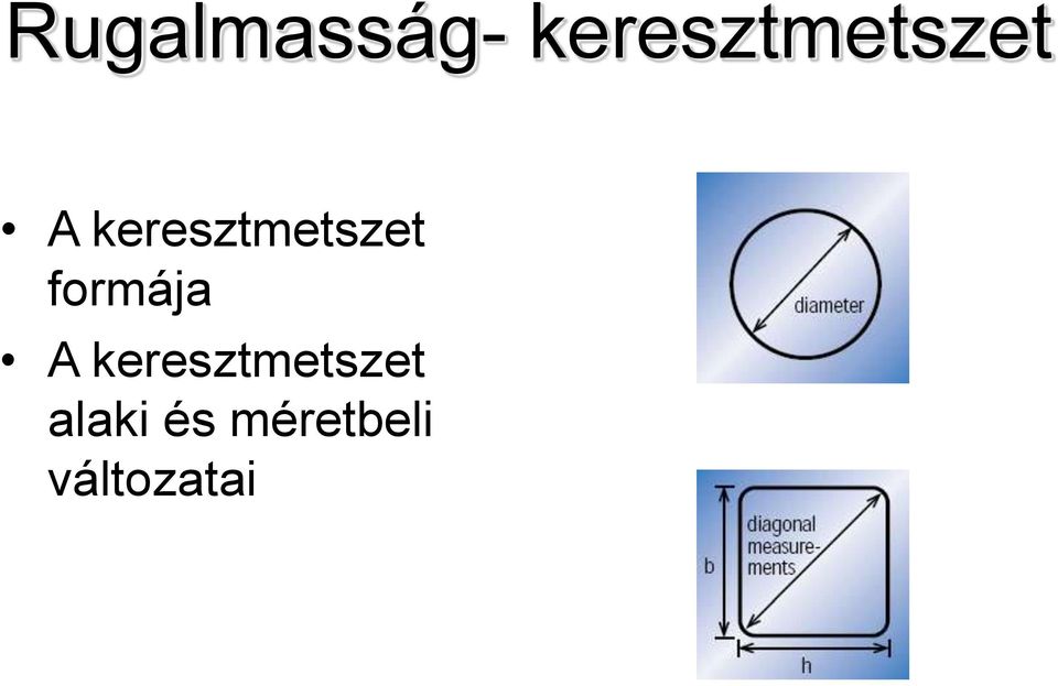 keresztmetszet formája A