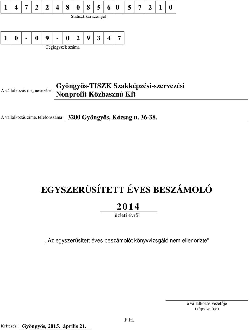 3200 Gyöngyös, Kócsag u. 36-38.