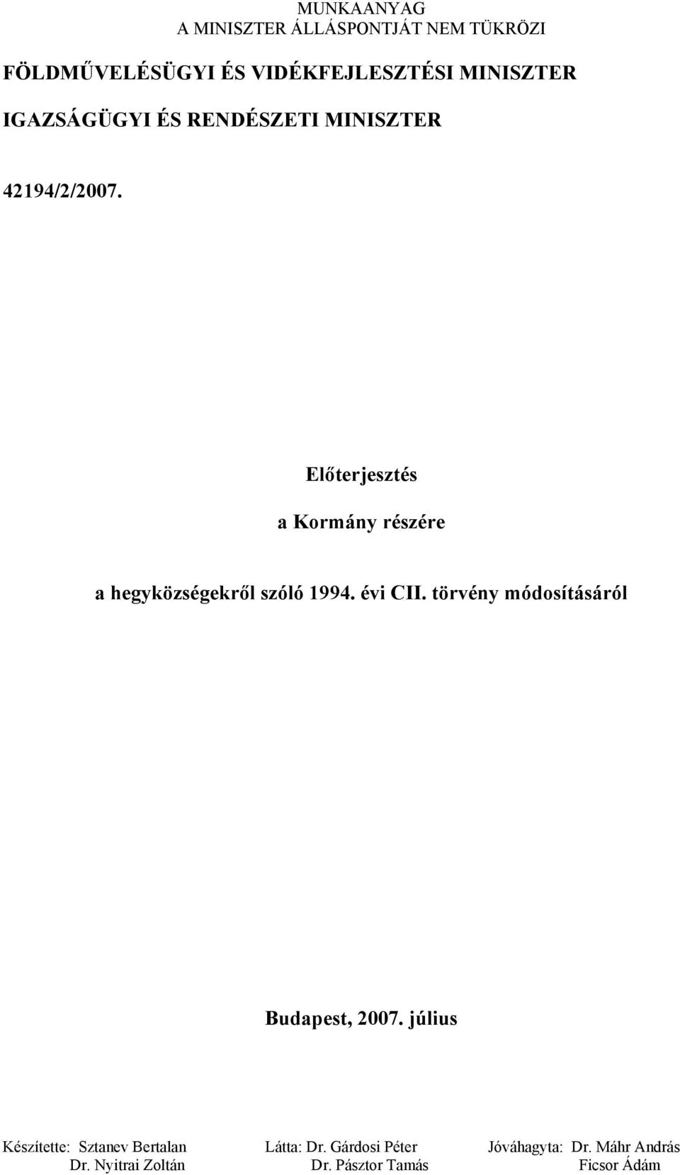 Előterjesztés a Kormány részére a hegyközségekről