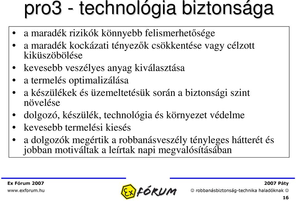 üzemeltetésük során a biztonsági szint növelése dolgozó, készülék, technológia és környezet védelme kevesebb