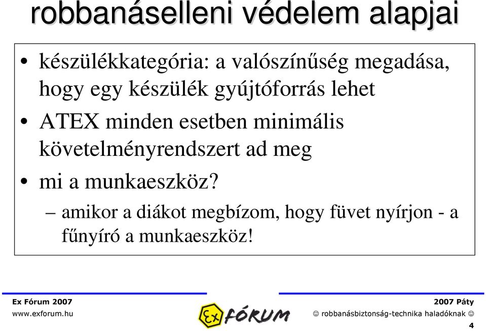 esetben minimális követelményrendszert ad meg mi a munkaeszköz?