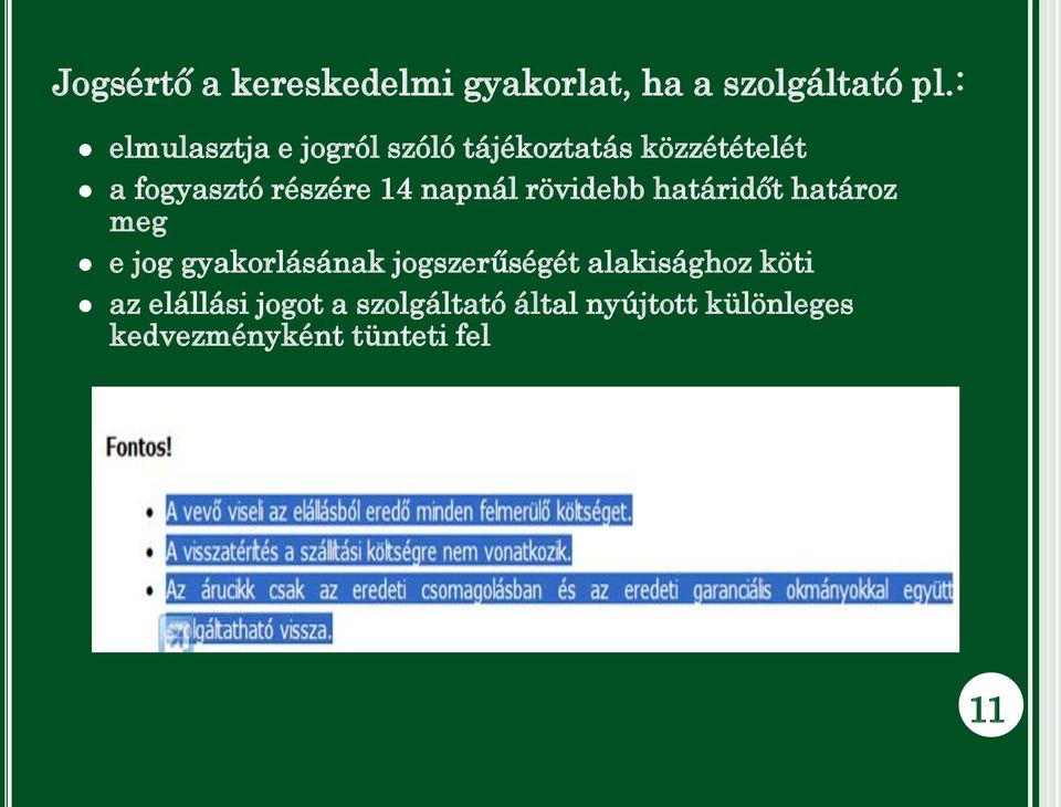 napnál rövidebb határidőt határoz meg e jog gyakorlásának jogszerűségét