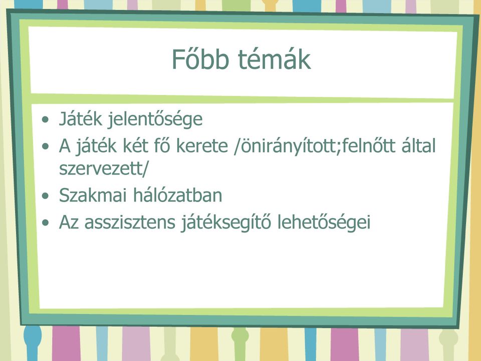 Pedagógiai asszisztens, segítsd a gyermekek játékát! Dr.Pálfi Sándor Debreceni  Egyetem Gyermeknevelés és Felnőttképzési Kar palfis@ped.unideb. - PDF  Ingyenes letöltés