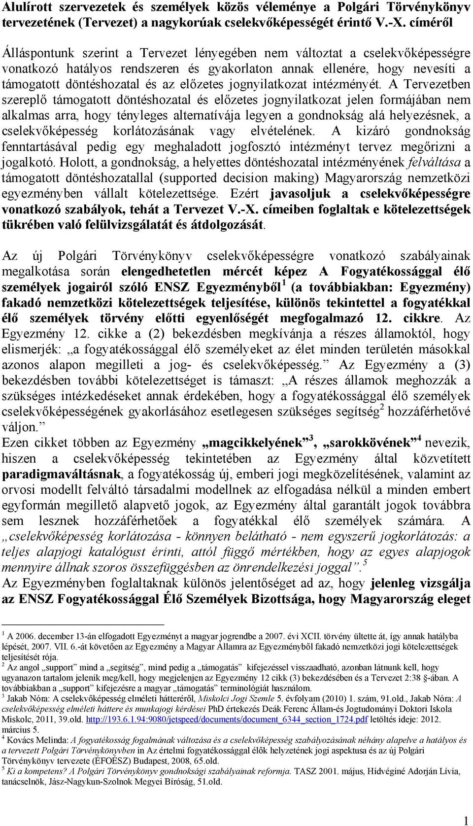 előzetes jognyilatkozat intézményét.