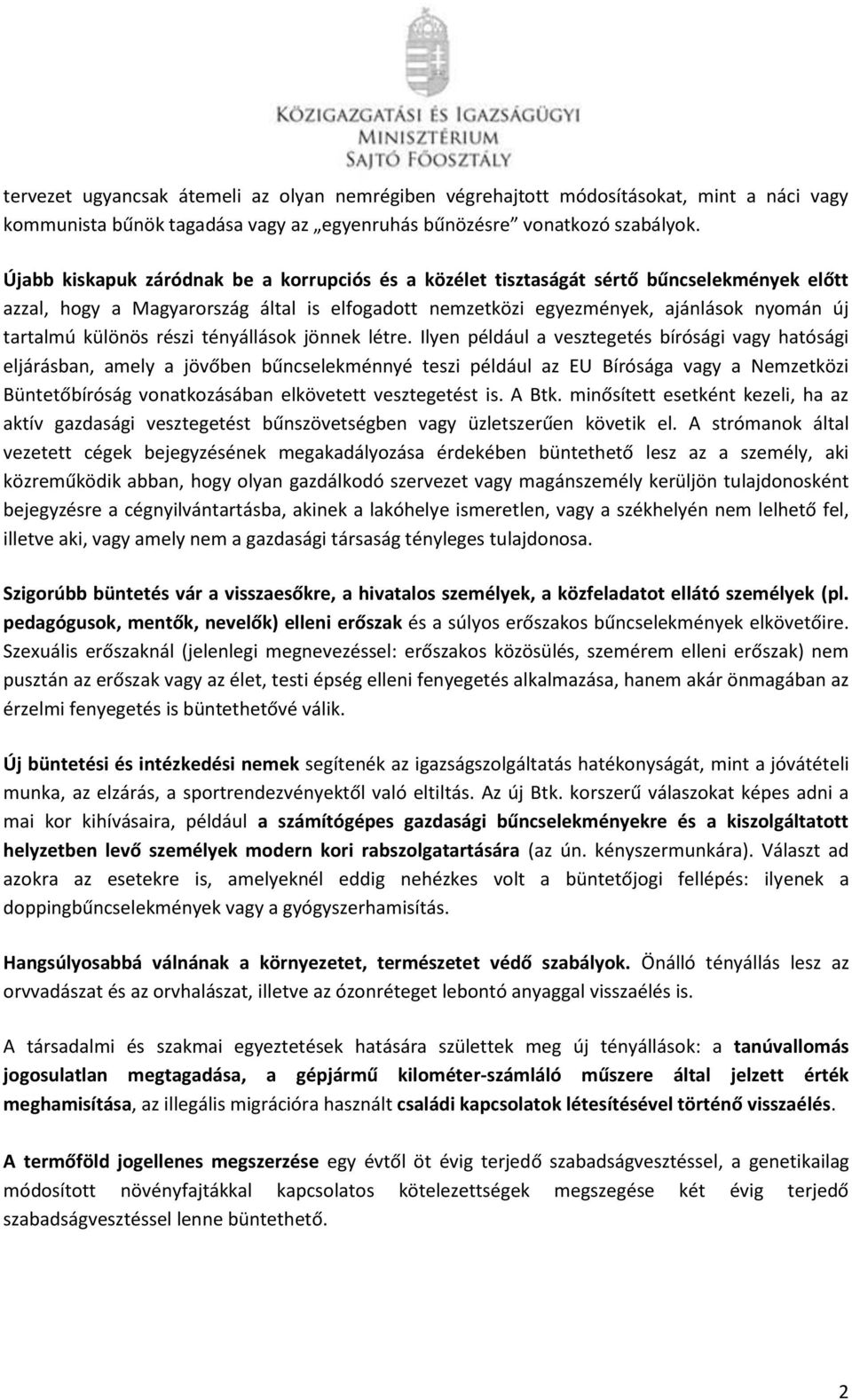 különös részi tényállások jönnek létre.