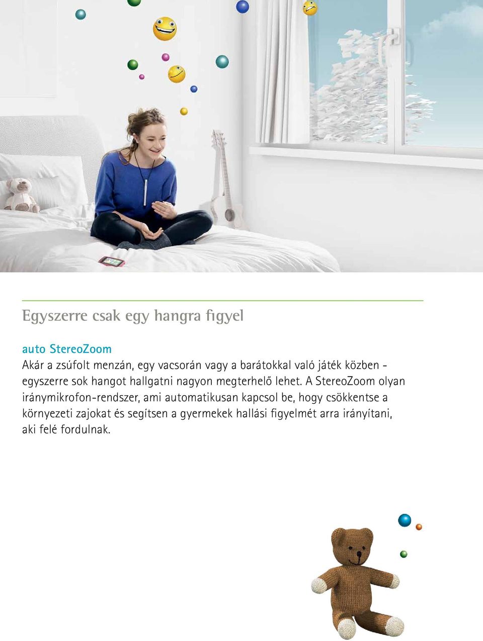 A StereoZoom olyan iránymikrofon-rendszer, ami automatikusan kapcsol be, hogy csökkentse a