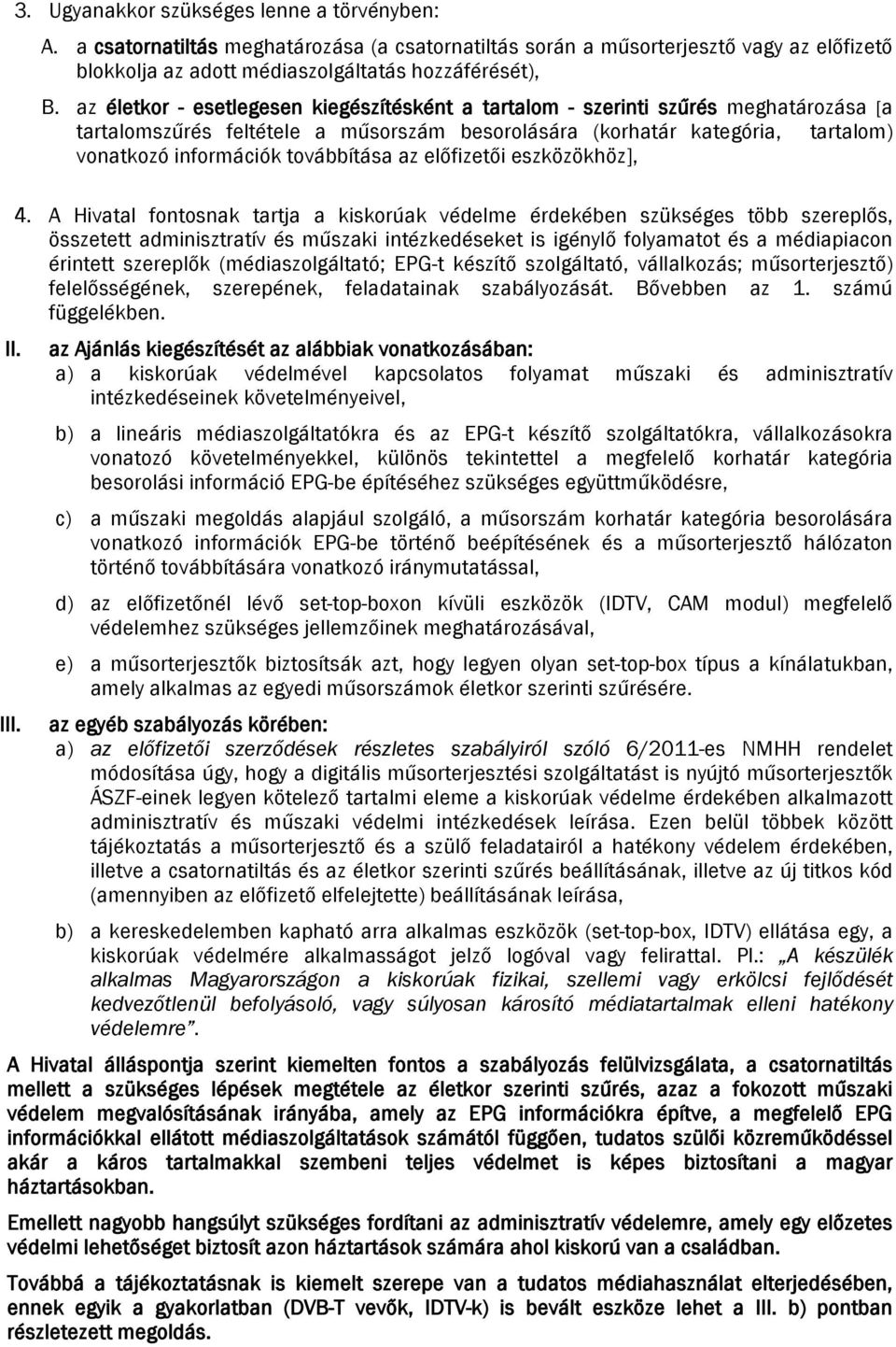 továbbítása az előfizetői eszközökhöz], 4.