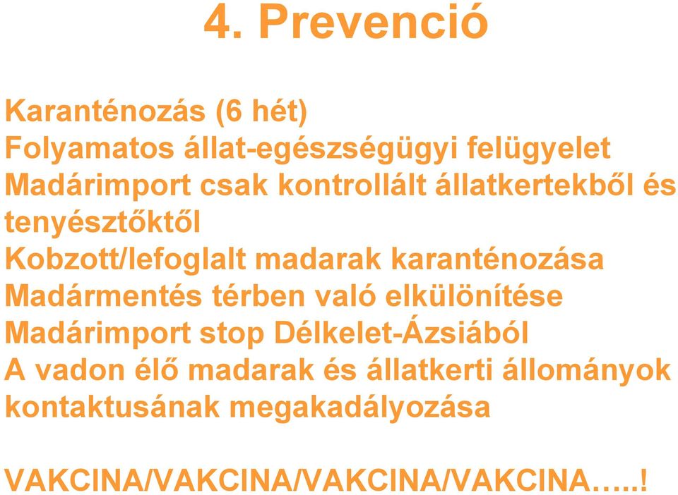 Madármentés térben való elkülönítése Madárimport stop Délkelet-Ázsiából A vadon élő