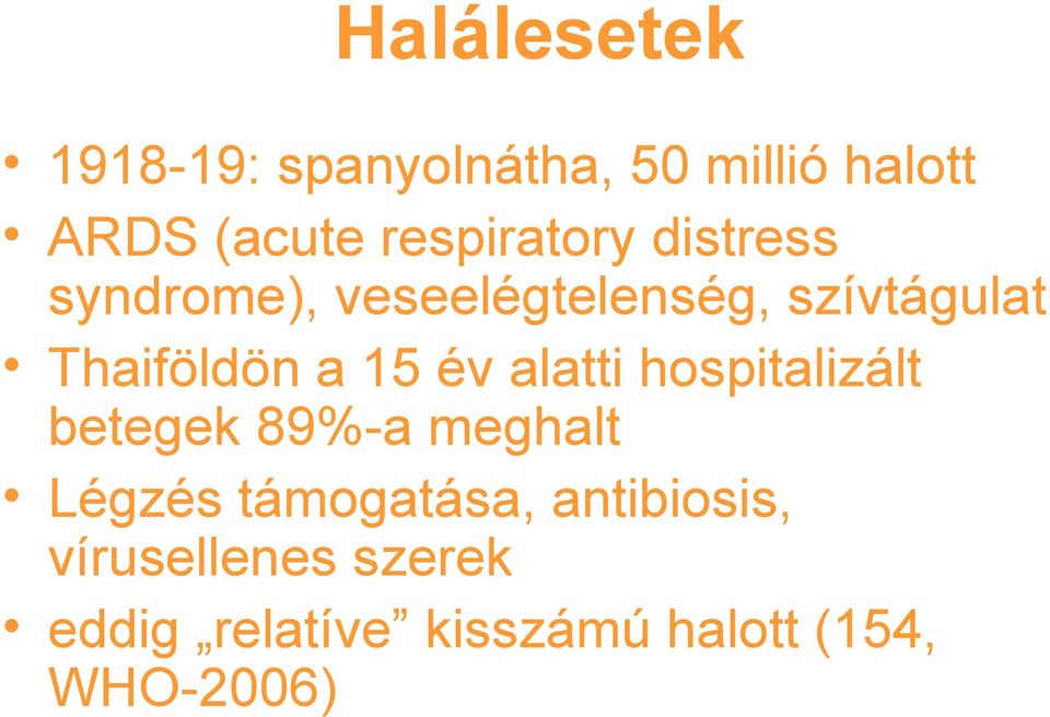 Thaiföldön a 15 év alatti hospitalizált betegek 89%-a meghalt Légzés