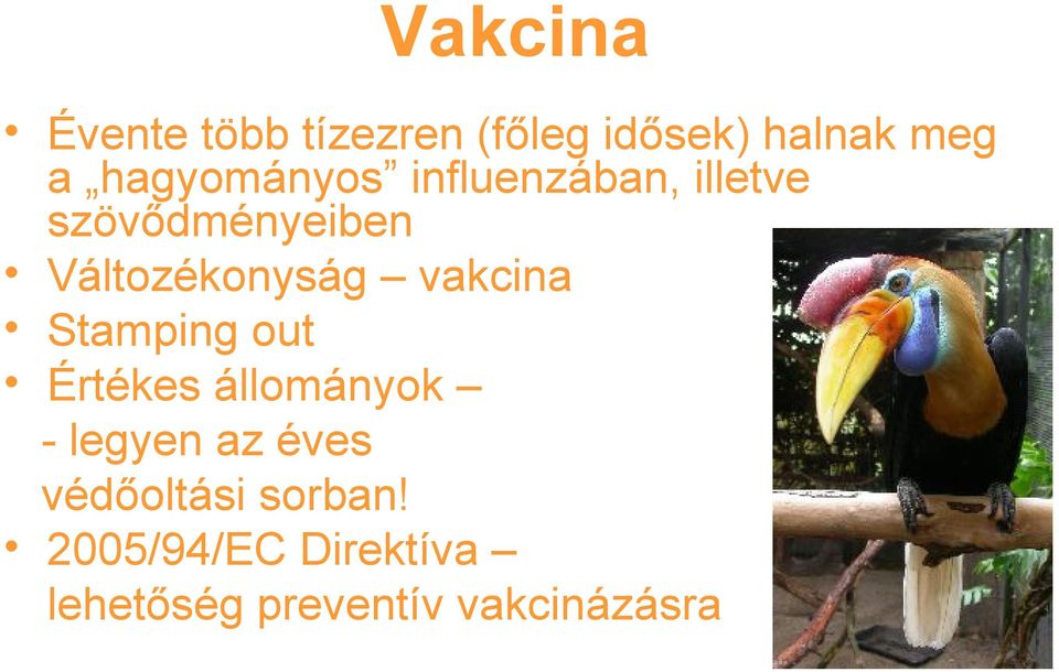 Változékonyság vakcina Stamping out Értékes állományok -