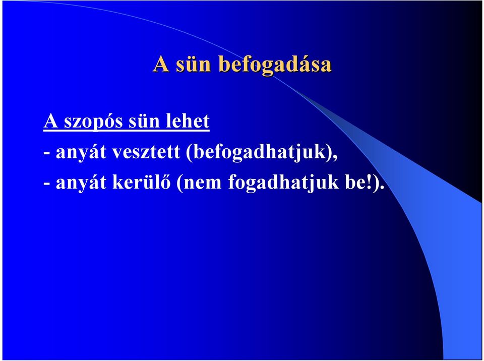 vesztett (befogadhatjuk), -