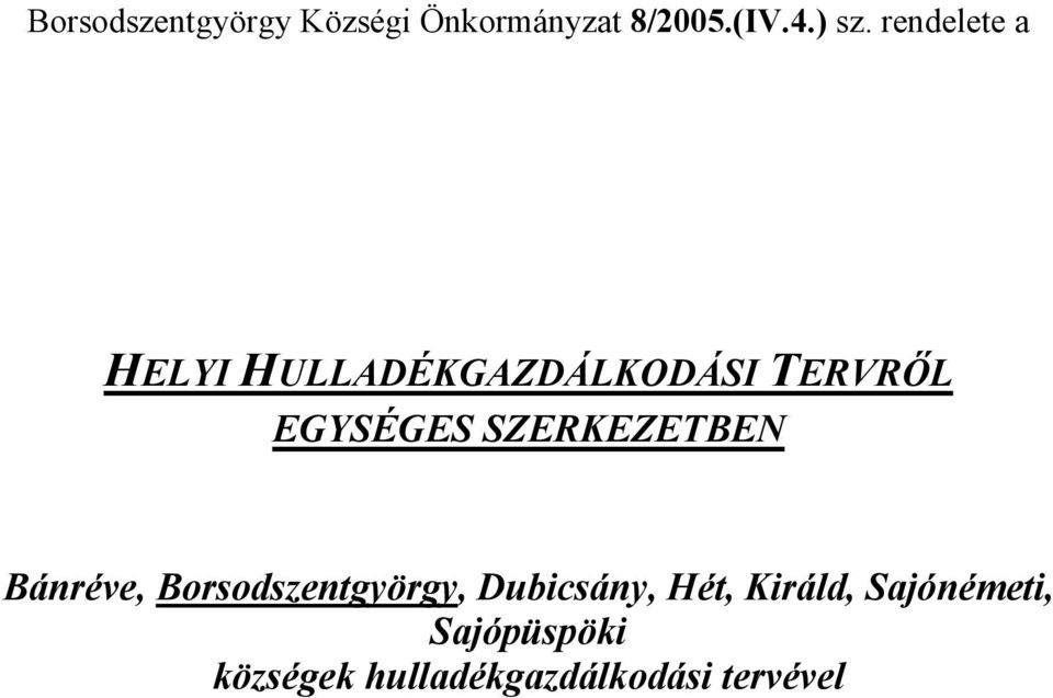 SZERKEZETBEN Bánréve, Borsodszentgyörgy, Dubicsány, Hét,