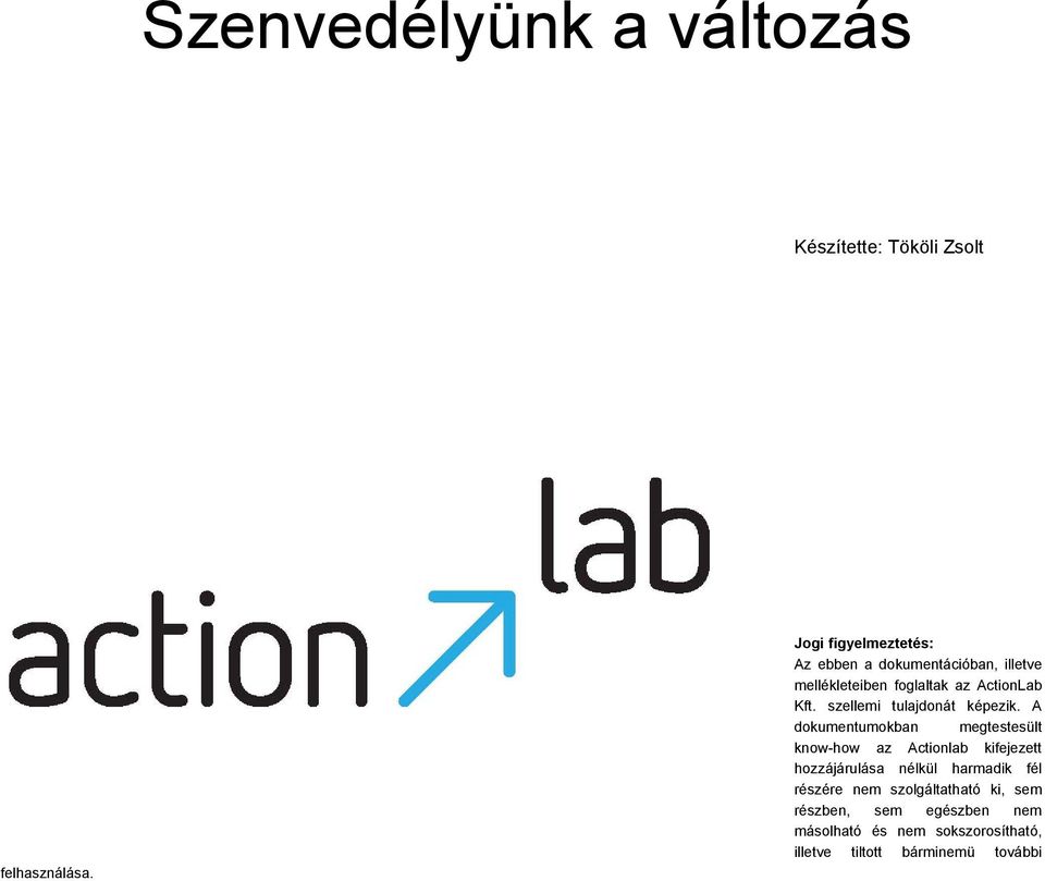 szellemi tulajdonát képezik.
