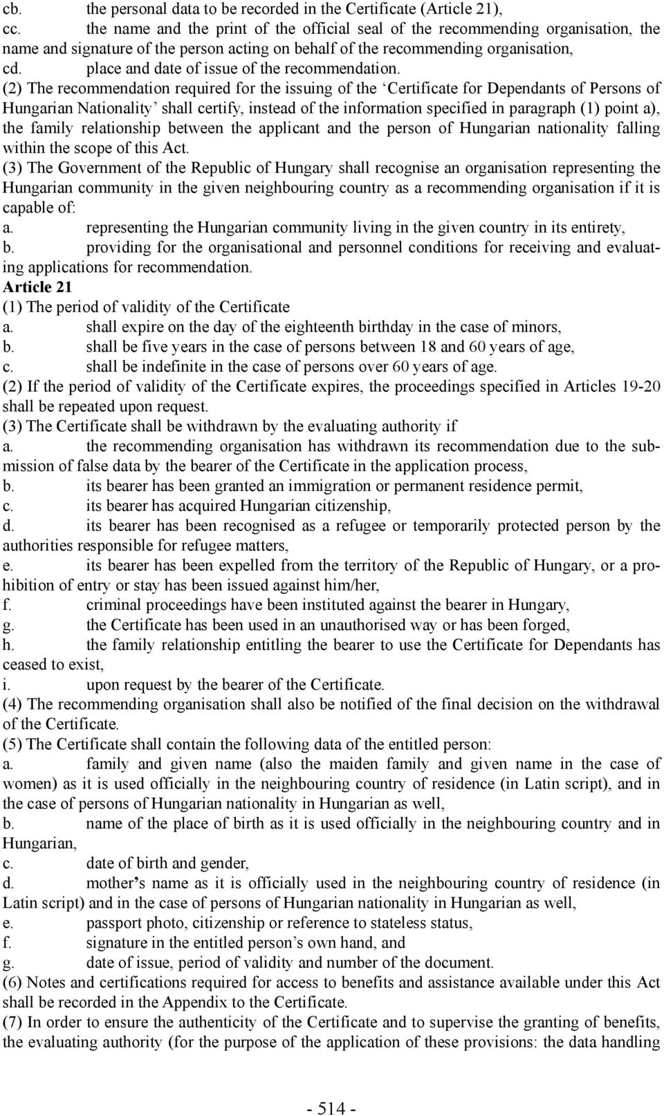 place and date of issue of the recommendation.