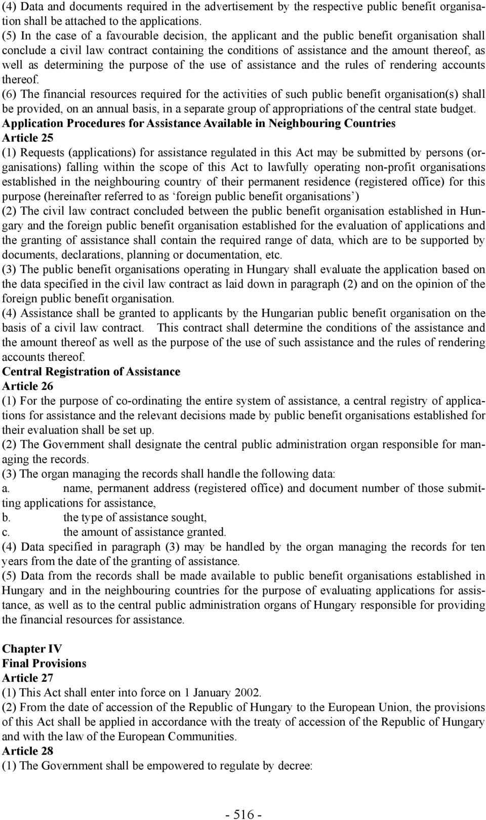 as determining the purpose of the use of assistance and the rules of rendering accounts thereof.