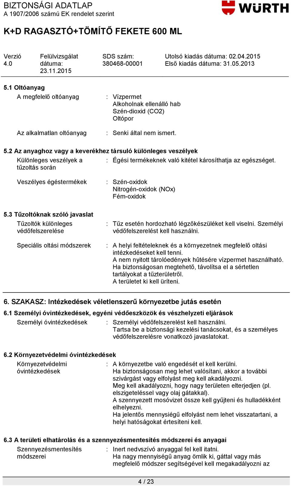 Veszélyes égéstermékek : Szén-oxidok Nitrogén-oxidok (NOx) Fém-oxidok 5.