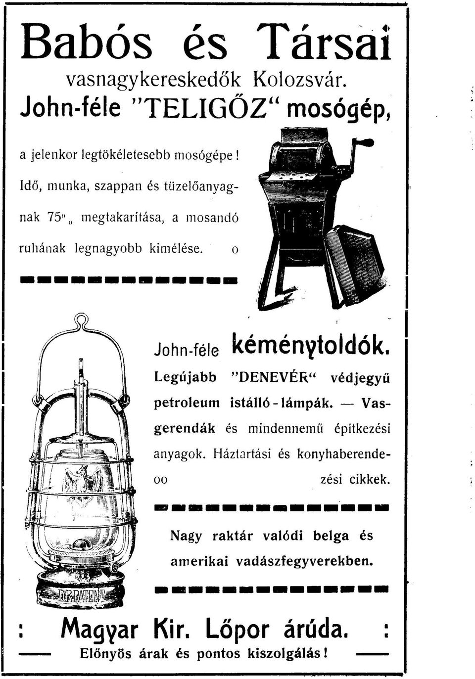 Legújabb "DENEVÉR" védjegyű petroleum istálló-lámpák. Vasgerendák és mindennemű építkezési anyagok.