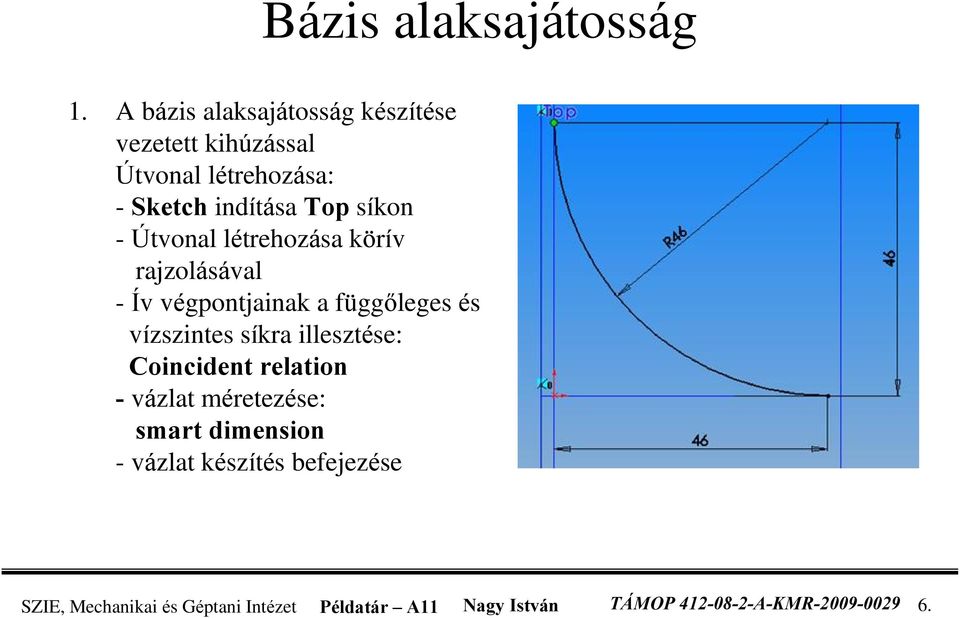 - Útvonal létrehozása körív rajzolásával - Ív végpontjainak a függõleges és vízszintes síkra